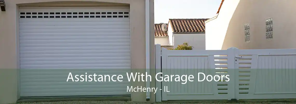 Assistance With Garage Doors McHenry - IL