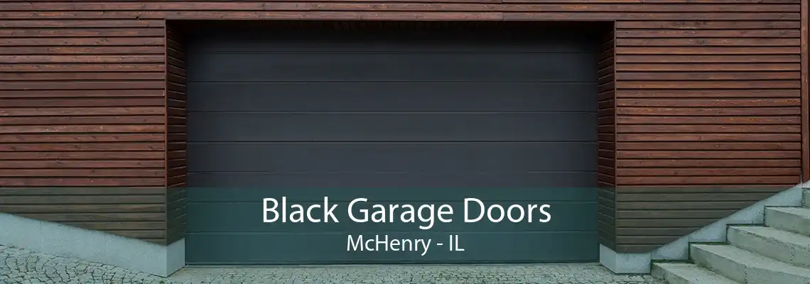 Black Garage Doors McHenry - IL