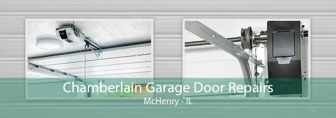 Chamberlain Garage Door Repairs McHenry - IL