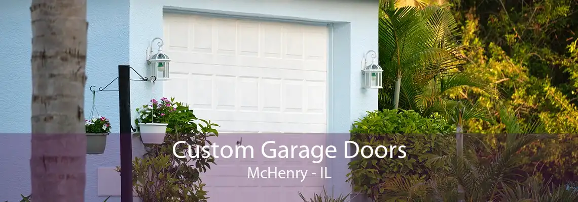 Custom Garage Doors McHenry - IL