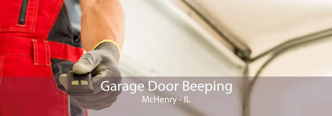 Garage Door Beeping McHenry - IL