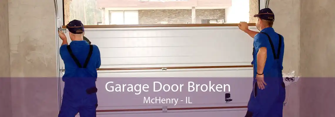 Garage Door Broken McHenry - IL