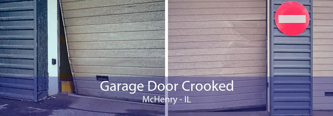 Garage Door Crooked McHenry - IL