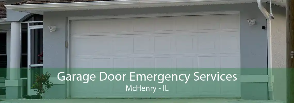 Garage Door Emergency Services McHenry - IL