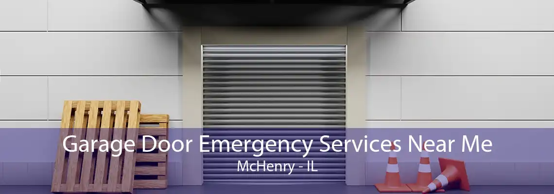 Garage Door Emergency Services Near Me McHenry - IL