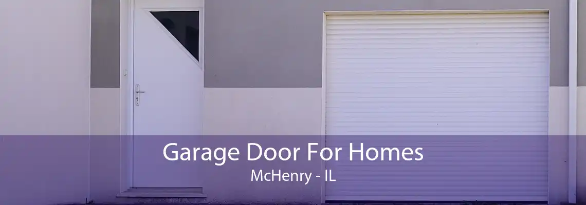 Garage Door For Homes McHenry - IL