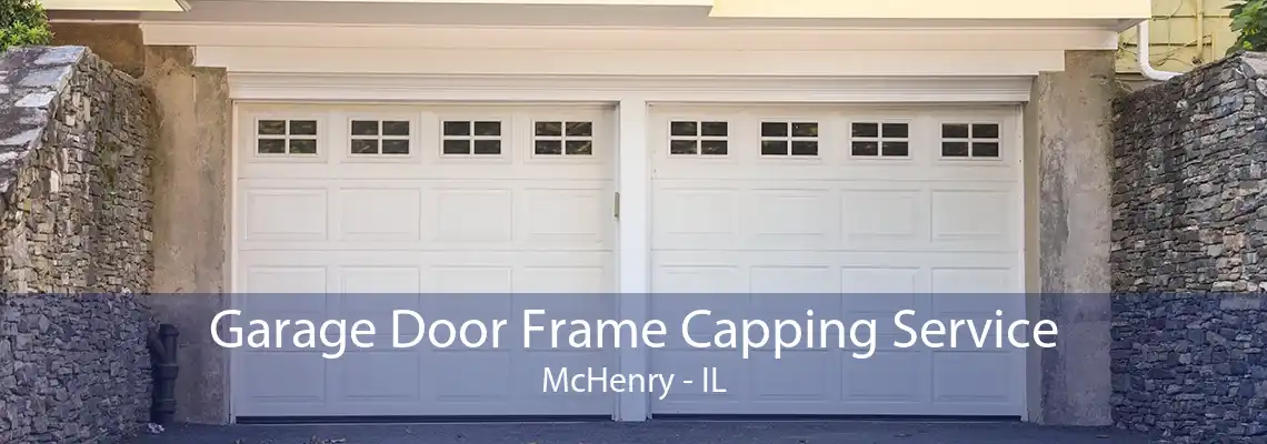 Garage Door Frame Capping Service McHenry - IL