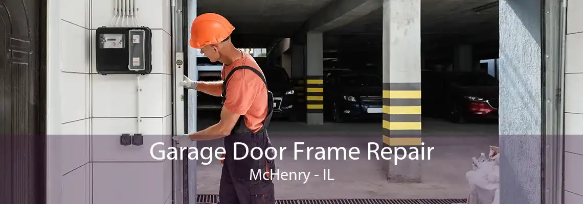 Garage Door Frame Repair McHenry - IL