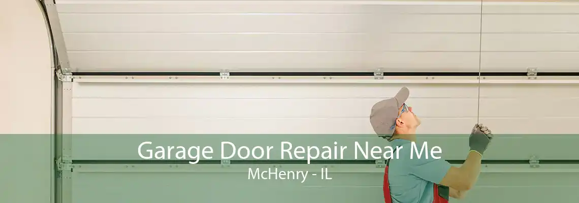 Garage Door Repair Near Me McHenry - IL