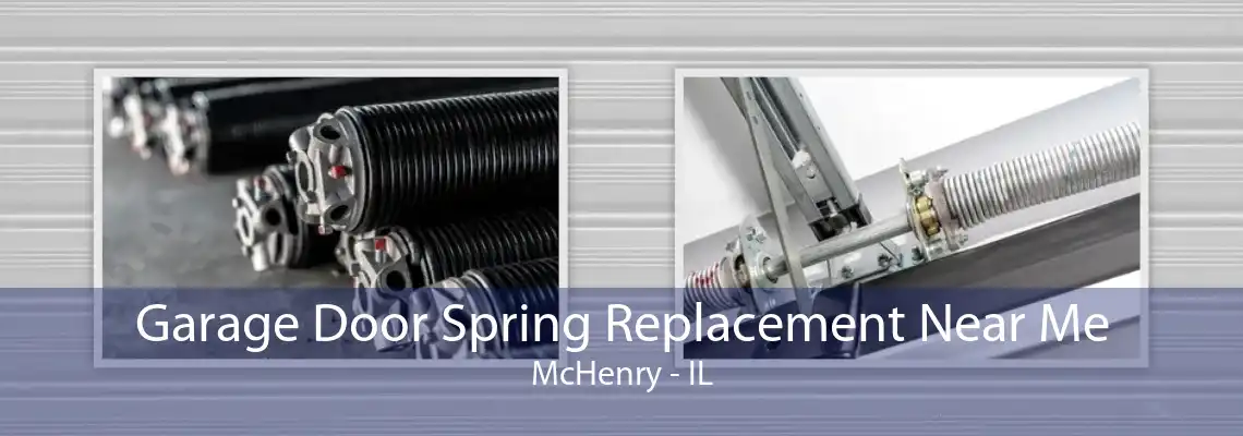 Garage Door Spring Replacement Near Me McHenry - IL