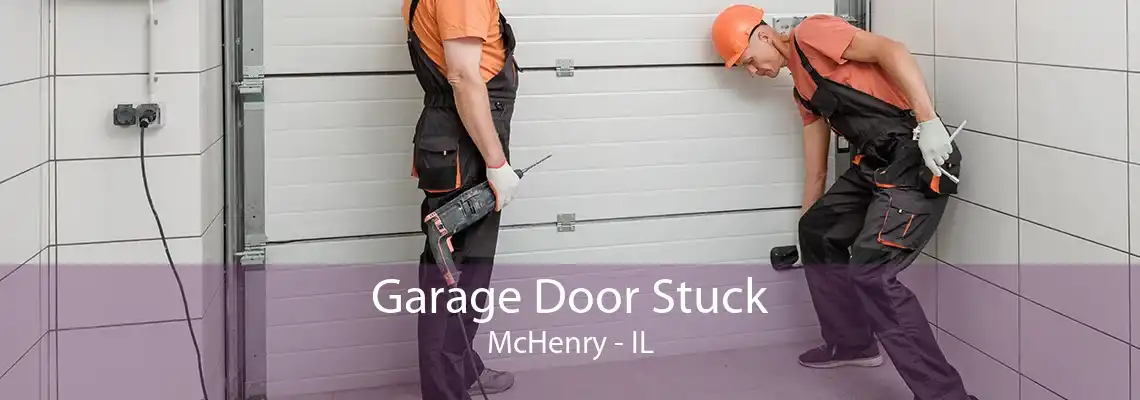 Garage Door Stuck McHenry - IL