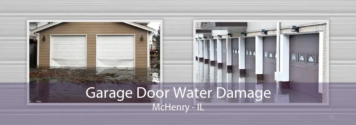 Garage Door Water Damage McHenry - IL