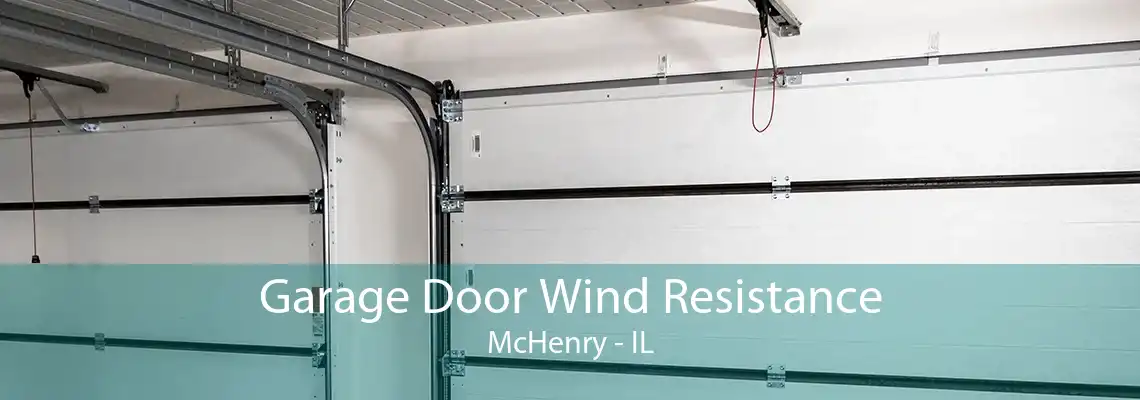 Garage Door Wind Resistance McHenry - IL