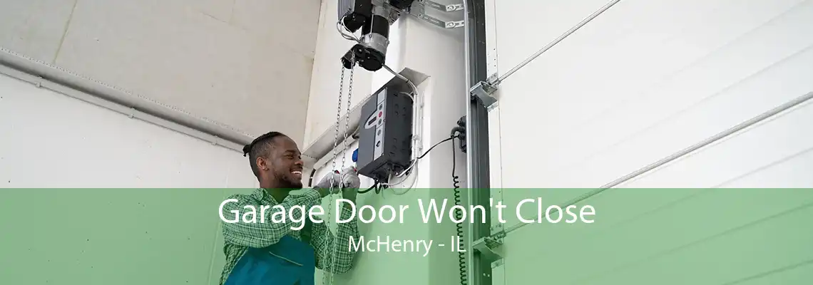 Garage Door Won't Close McHenry - IL