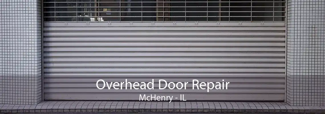 Overhead Door Repair McHenry - IL