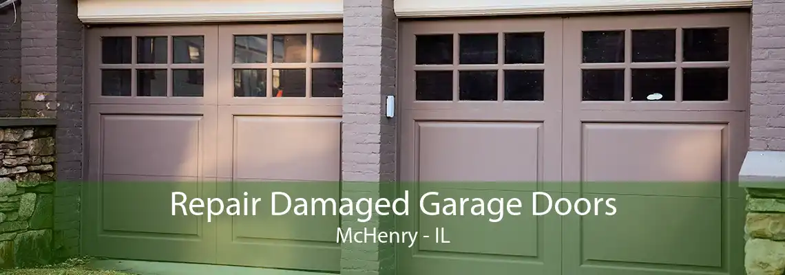 Repair Damaged Garage Doors McHenry - IL