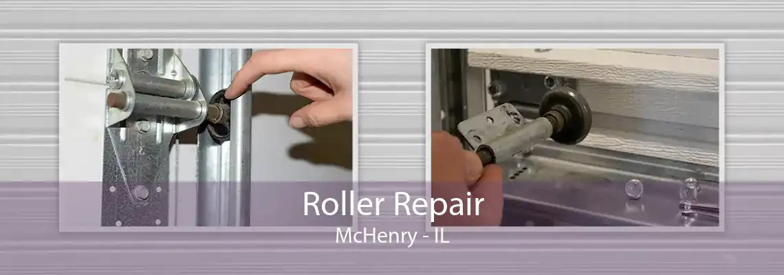 Roller Repair McHenry - IL