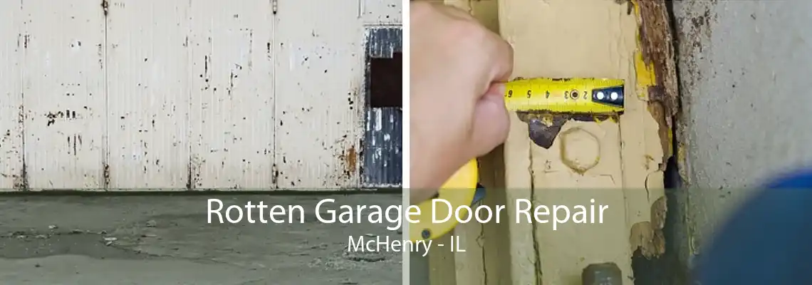 Rotten Garage Door Repair McHenry - IL